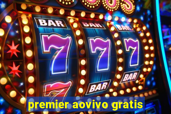 premier aovivo gratis